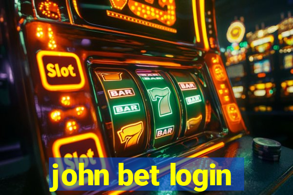 john bet login